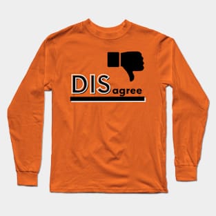 Disagree Long Sleeve T-Shirt